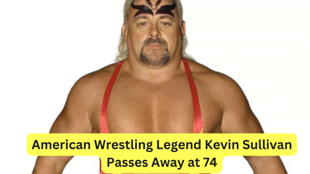 American Wrestling Legend Kevin Sullivan Passes Away at 74