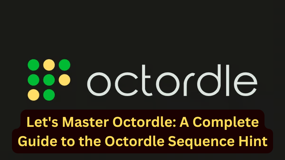 Let's Master Octordle A Complete Guide to the Octordle Sequence Hint