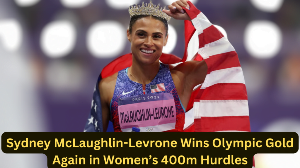 Sydney McLaughlin-Levrone Wins Olympic Gold Again in Women’s 400m Hurdles