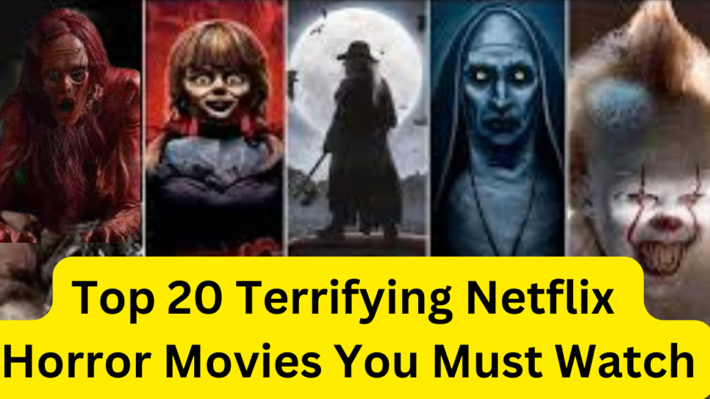 Top 20 Terrifying Netflix Horror Movies You Must Watch