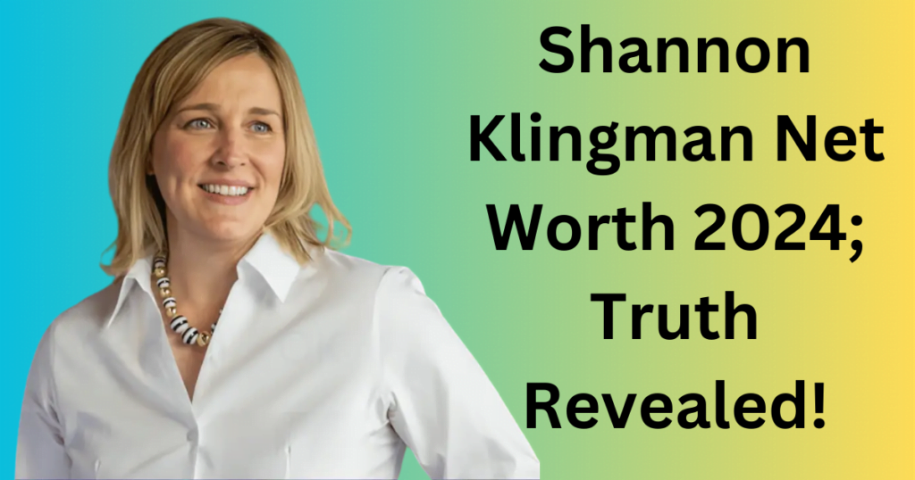 Shannon Klingman Net Worth 2024